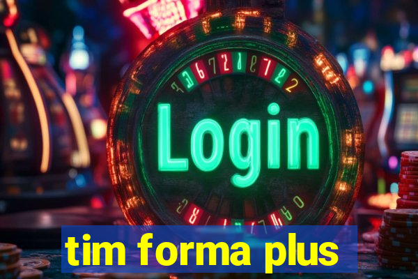 tim forma plus